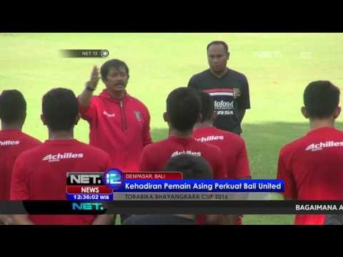 Kehadiran Pemain Asing Perkuat Bali United - NET12