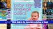 Baby Sign Language Basics: Early Communication for Hearing Babies and Toddlers, New   Expanded