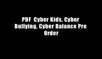 PDF  Cyber Kids, Cyber Bullying, Cyber Balance Pre Order