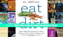 Eat Dirt: Why Leaky Gut May Be the Root Cause of Your Health Problems and 5 Surprising Steps to