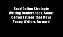 Read Online Strategic Writing Conferences: Smart Conversations that Move Young Writers Forward
