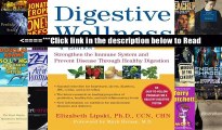 Digestive Wellness: Strengthen the Immune System and Prevent Disease Through Healthy Digestion,