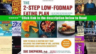The 2-Step Low-FODMAP Eating Plan: How To Build a Custom Diet that Relieves the Symptoms of IBS,