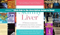 Skinny Liver: A Proven Program to Prevent and Reverse the New Silent Epidemic?Fatty Liver Disease