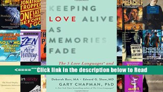 Keeping Love Alive as Memories Fade: The 5 Love Languages and the Alzheimer s Journey [PDF]