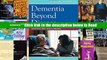 Dementia Beyond Disease: Enhancing Well-Being [PDF] Best Download