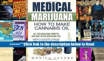 Medical Marijuana: How to Make Cannabis Oil: All The Marijuana Benefits And How To Use Marijuana