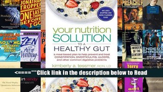 Your Nutrition Solution to a Healthy Gut: A Meal-Based Plan to Help Prevent and Treat