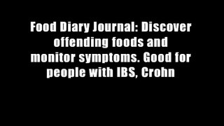 Food Diary Journal: Discover offending foods and monitor symptoms. Good for people with IBS, Crohn