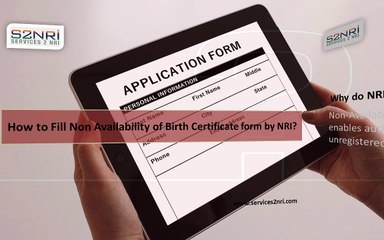 How to Fill Non Availability of Birth Certificate form by NRI