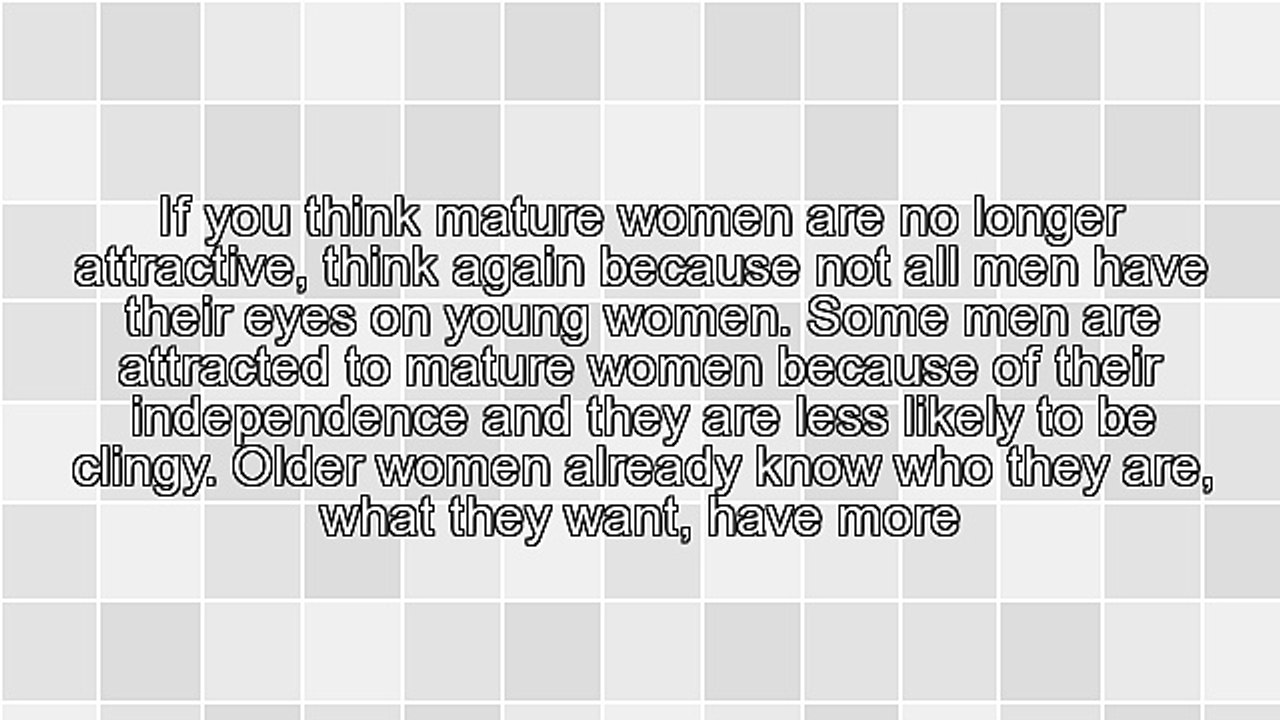 The Art of Attracting Mature Women - Tips for Younger Men