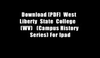 Download [PDF]  West  Liberty  State  College    (WV)   (Campus History Series) For Ipad