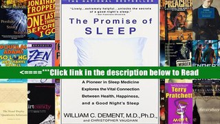 The Promise of Sleep: A Pioneer in Sleep Medicine Explores the Vital Connection Between Health,