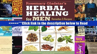 Rosemary Gladstar s Herbal Healing for Men: Remedies and Recipes for Circulation Support, Heart