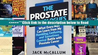 The Prostate Monologues: What Every Man Can Learn from My Humbling, Confusing, and Sometimes