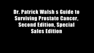 Dr. Patrick Walsh s Guide to Surviving Prostate Cancer, Second Edition, Special Sales Edition