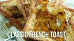 How to Make French Toast!! Classic Quick and Easy Recipe - YouTube