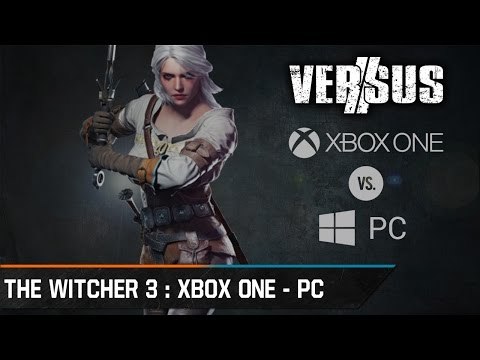 Chronique - Versus : The Witcher 3 : Wild Hunt - La Xbox One contre un PC