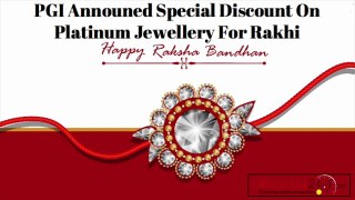 PGI Announced Special Discount On Platinum Jewellery For Rakhi