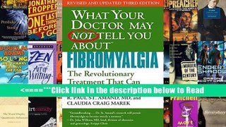 What Your Doctor May Not Tell You About Fibromyalgia: The Revolutionary Treatment That Can Reverse