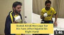 Shahid Afridi Message for His Fans After Injured his Right Hand - 12 Stitches in hand