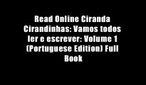 Read Online Ciranda Cirandinhas: Vamos todos ler e escrever: Volume 1 (Portuguese Edition) Full Book