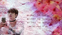 [LYRICS] BTS Jungkook - We Don't Talk Anymore (Cover)