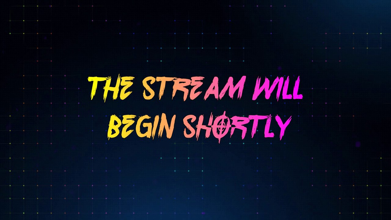 Stream Will Start Soon...