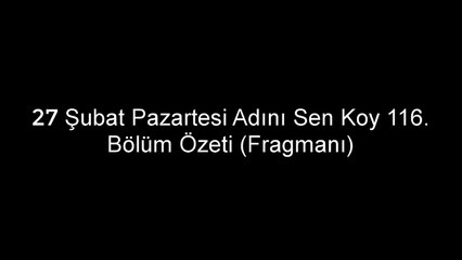 Adını Sen Koy 116.Bölüm Fragmanı