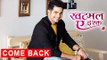 Karan Mehra COMEBACK On TV  Khatmal-E-Ishque