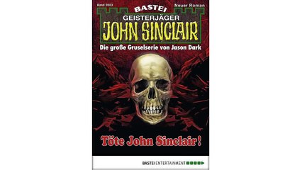 [PDF Download] John Sinclair - Folge 2003: Töte John Sinclair!