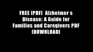 FREE [PDF]  Alzheimer s Disease: A Guide for Families and Caregivers PDF [DOWNLOAD]