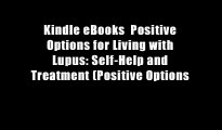 Kindle eBooks  Positive Options for Living with Lupus: Self-Help and Treatment (Positive Options
