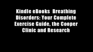 Kindle eBooks  Breathing Disorders: Your Complete Exercise Guide, the Cooper Clinic and Research