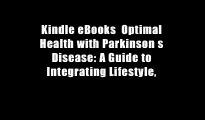 Kindle eBooks  Optimal Health with Parkinson s Disease: A Guide to Integrating Lifestyle,