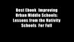 Best Ebook  Improving Urban Middle Schools: Lessons from the Nativity Schools  For Full