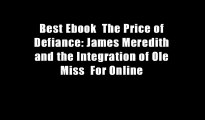 Best Ebook  The Price of Defiance: James Meredith and the Integration of Ole Miss  For Online