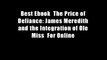 Best Ebook  The Price of Defiance: James Meredith and the Integration of Ole Miss  For Online