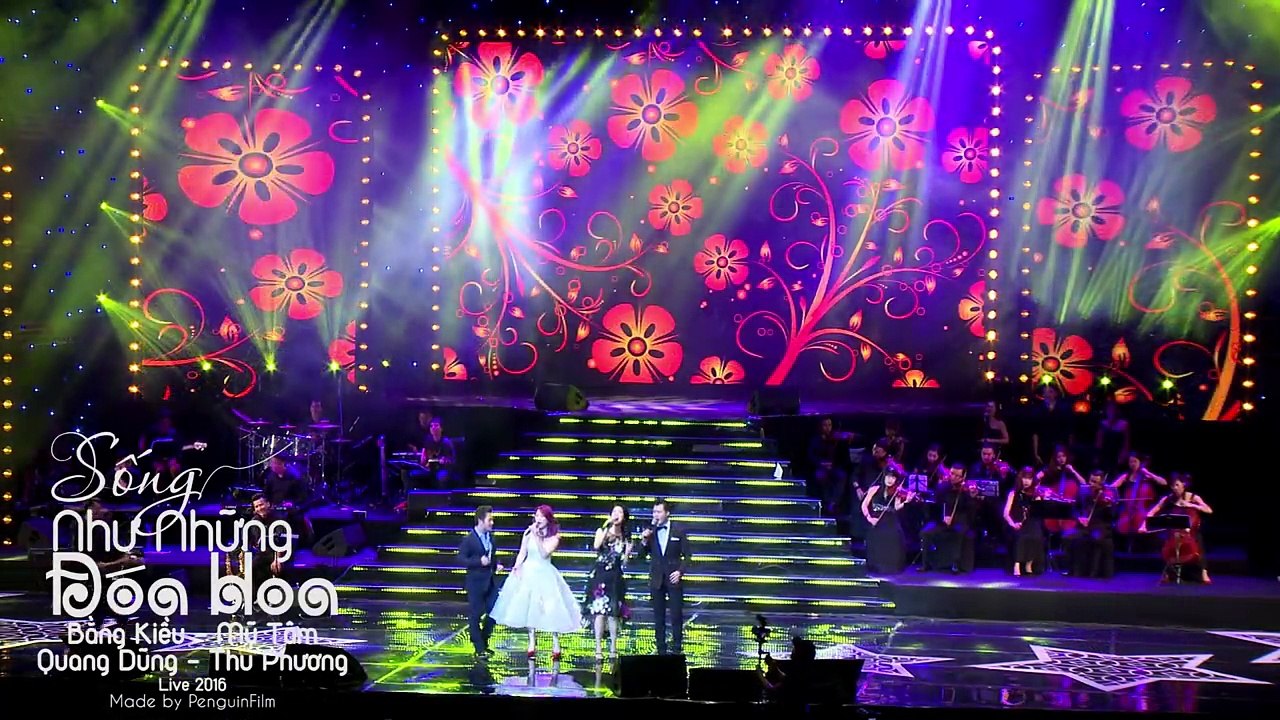 Sống Như Những Đóa Hoa - [Bằng Kiều - Mỹ Tâm - Quang Dũng - Thu Phương]