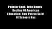 Popular Book  John Dewey   Decline Of American Education: How Patron Saint Of Schools Has