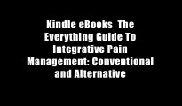 Kindle eBooks  The Everything Guide To Integrative Pain Management: Conventional and Alternative