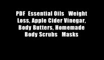 PDF  Essential Oils   Weight Loss, Apple Cider Vinegar, Body Butters, Homemade Body Scrubs   Masks