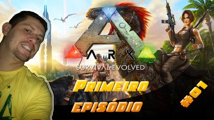 Primeiro Episódio - ARK: Survival Evolved com Mods #01 2017