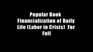 Popular Book  Financialization of Daily Life (Labor in Crisis)  For Full