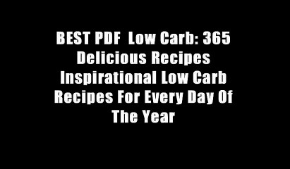 BEST PDF  Low Carb: 365 Delicious Recipes Inspirational Low Carb Recipes For Every Day Of The Year