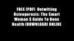 FREE [PDF]  Outwitting Osteoporosis: The Smart Woman S Guide To Bone Health [DOWNLOAD] ONLINE