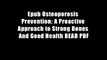 Epub Osteoporosis Prevention: A Proactive Approach to Strong Bones And Good Health READ PDF