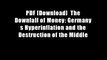 PDF [Download]  The Downfall of Money: Germany s Hyperinflation and the Destruction of the Middle