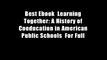 Best Ebook  Learning Together: A History of Coeducation in American Public Schools  For Full