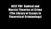 BEST PDF  Radical and Marxist Theories of Crime (The Library of Essays in Theoretical Criminology)